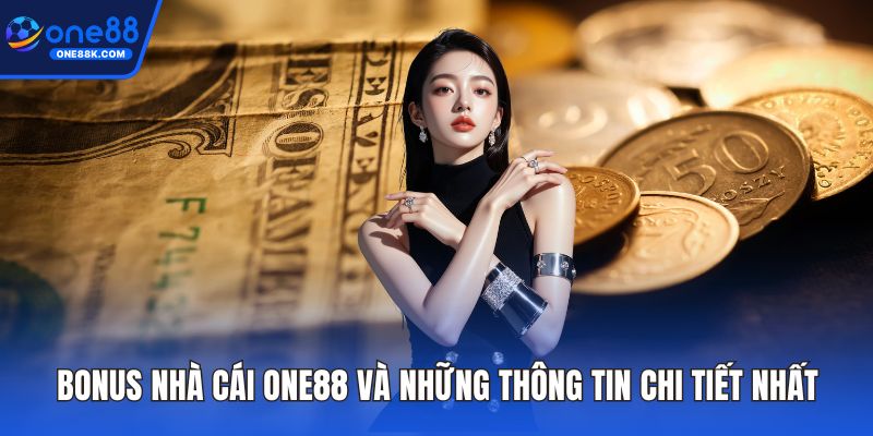 Bonus nhà cái ONE88