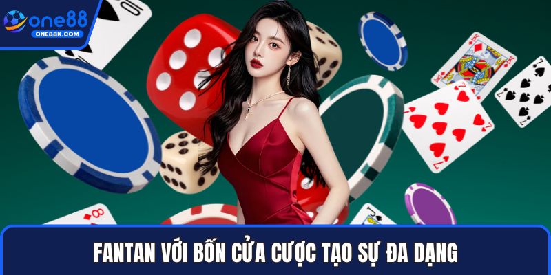 Fantan với bốn cửa cược tạo sự đa dạng