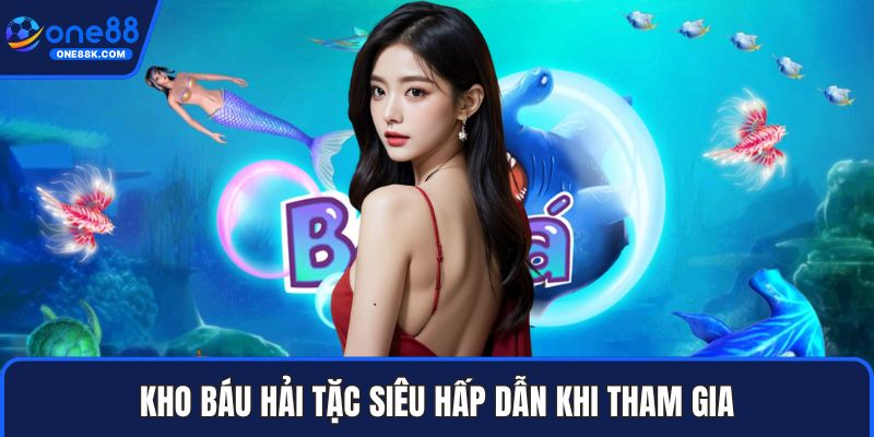 Kho báu hải tặc siêu hấp dẫn khi tham gia