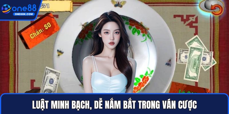 Luật minh bạch, dễ nắm bắt trong ván cược
