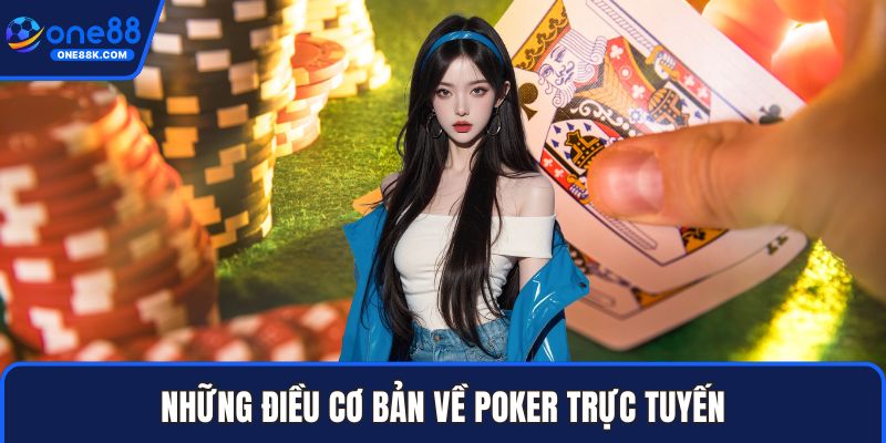 Những điều cơ bản về poker trực tuyến