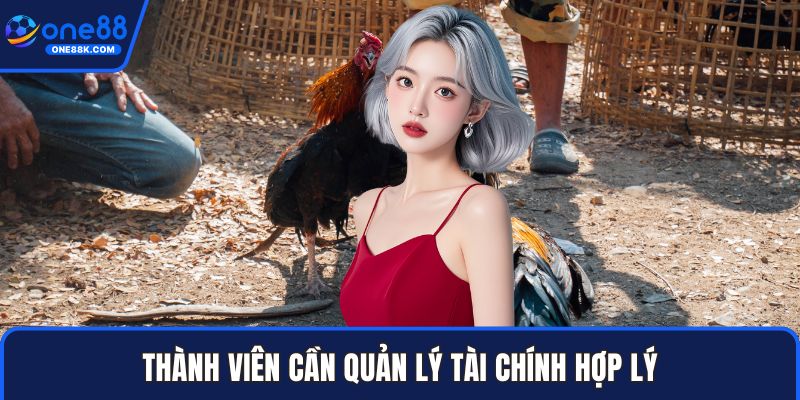 Thành viên cần quản lý tài chính hợp lý