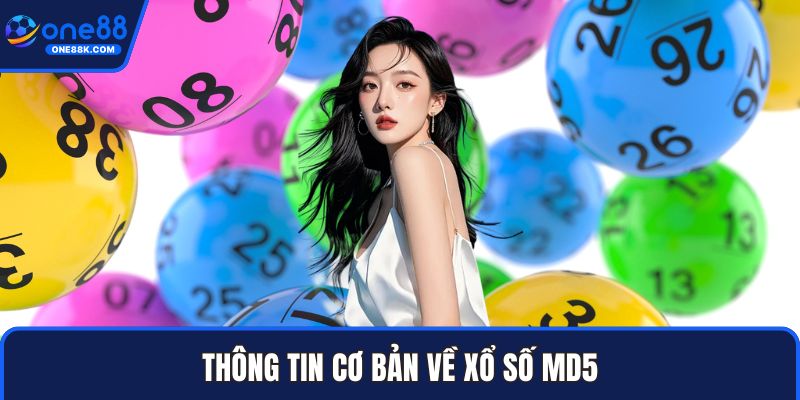Thông tin cơ bản về xổ số MD5