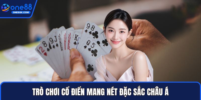 Trò chơi cổ điển mang nét đặc sắc Châu Á